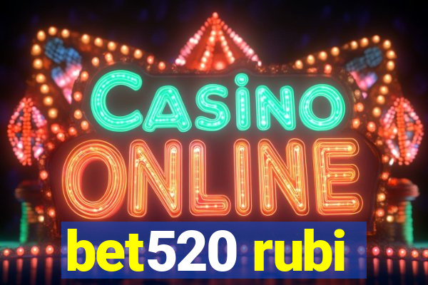 bet520 rubi